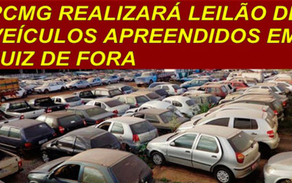 PCMG REALIZARÁ LEILÃO DE VEÍCULOS APREENDIDOS EM JUIZ DE FORA