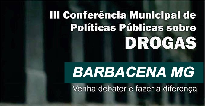 3ª CONFERÊNCIA MUNICIPAL SOBRE DROGAS ACONTECE NESTE MÊS EM BARBACENA
