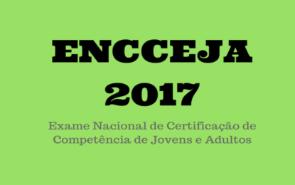 CANDIDATOS INSCRITOS NO ENCCEJA JÁ PODEM CONSULTAR LOCAL DE PROVA