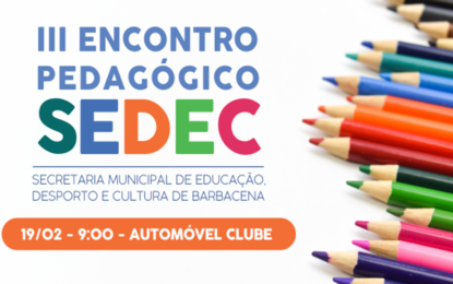 Sedec promove 3º Encontro Educacional no próximo dia 19