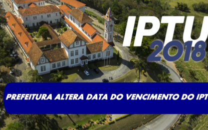 PREFEITURA ALTERA DATA DO VENCIMENTO DO IPTU