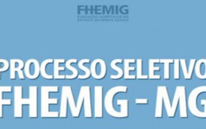 FHEMIG ABRE INSCRIÇÕES PARA PROCESSO SELETIVO SIMPLIFICADO