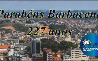 PARABÉNS BARBACENA 227 ANOS