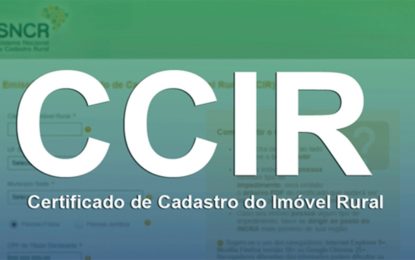 Certificado de Cadastro de Imóvel Rural 2018 já está disponível