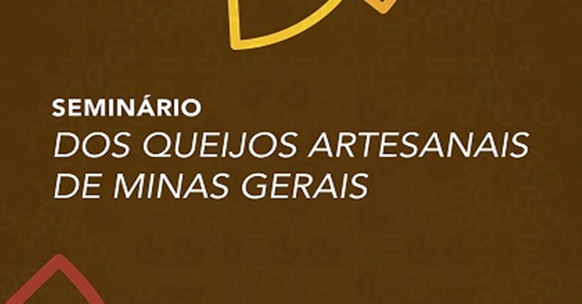 Estão abertas as inscrições para o Seminário dos Queijos Artesanais de Minas Gerais