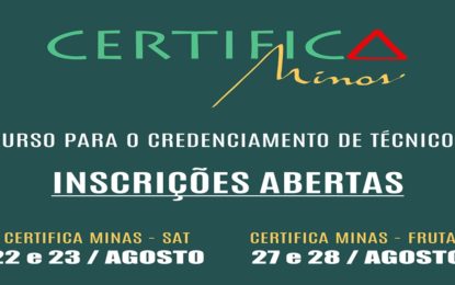 Certifica Minas SAT e Frutas oferecem cursos para credenciamento em Barbacena e Capim Branco