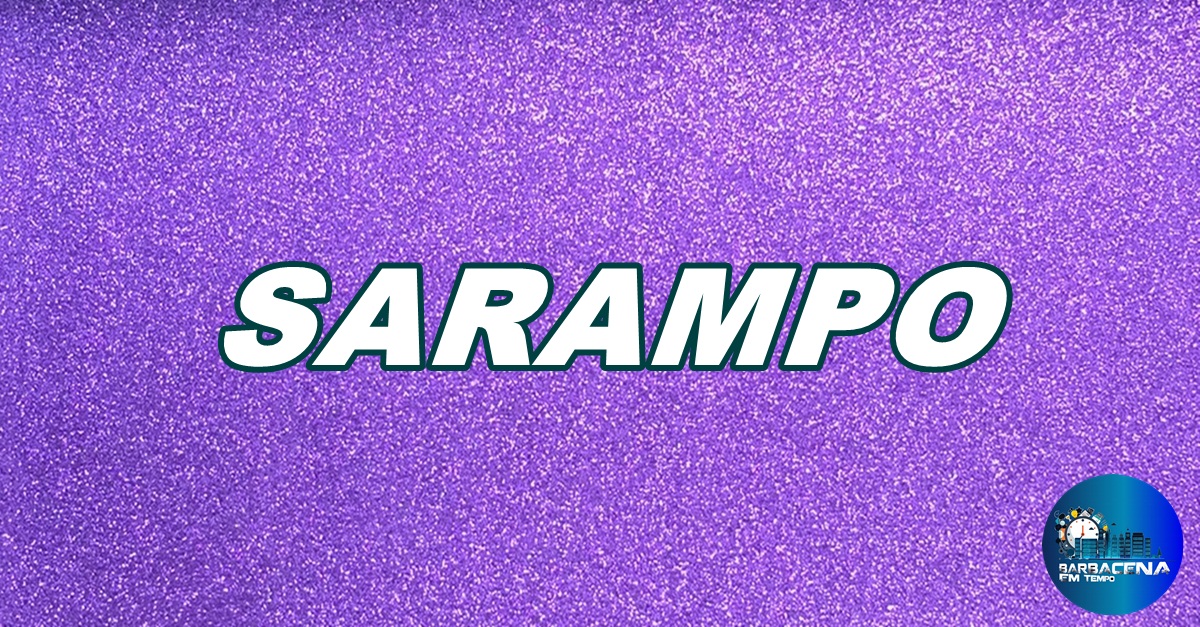 Boletim Epidemiológico do Sarampo (22/08)