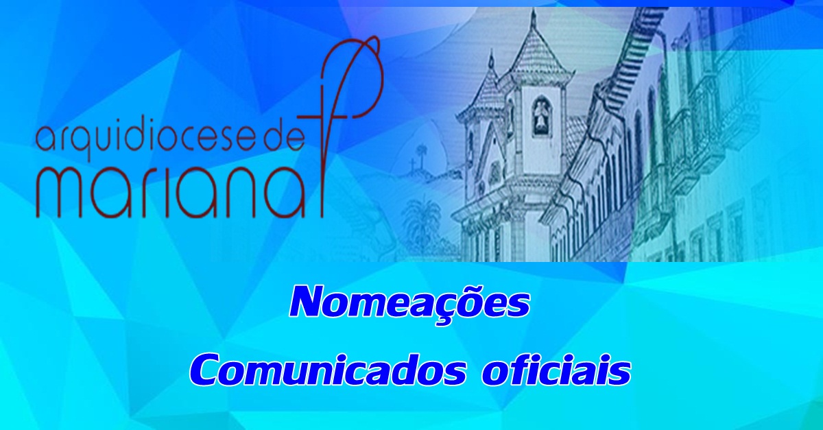 Nomeações comunicados oficiais / Cúria Metropilitana de Mariana