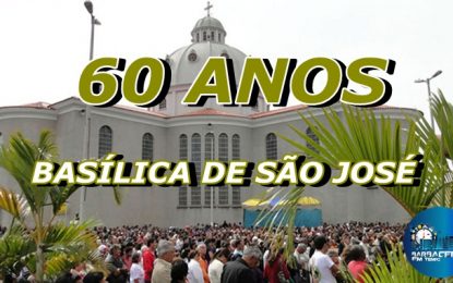 60 ANOS DA PARÓQUIA – BASÍLICA DE SÃO JOSÉ