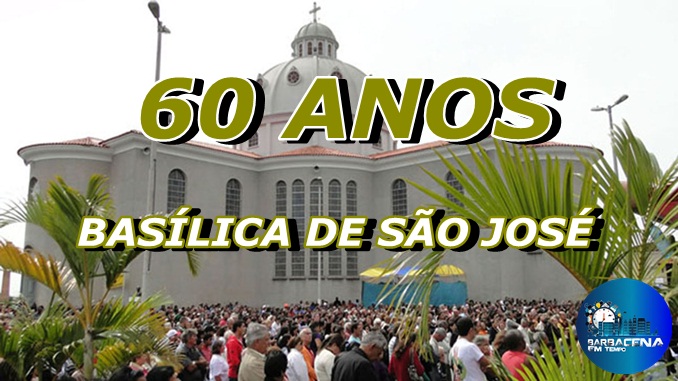 60 ANOS DA PARÓQUIA – BASÍLICA DE SÃO JOSÉ