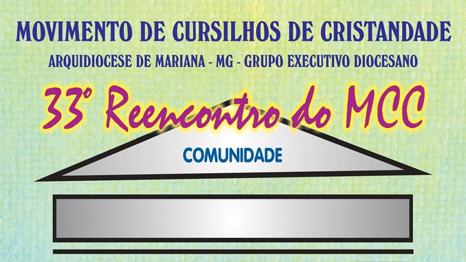 33º REENCONTRO DO MCC / Movimento de Cursilhos de Cristandade
