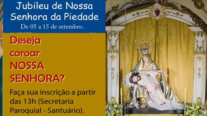 Coroação de Nossa Senhora Jubileu Nossa Senhora da Piedade
